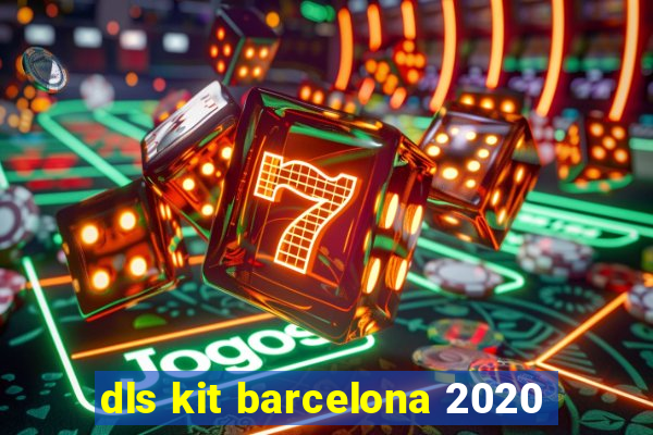 dls kit barcelona 2020